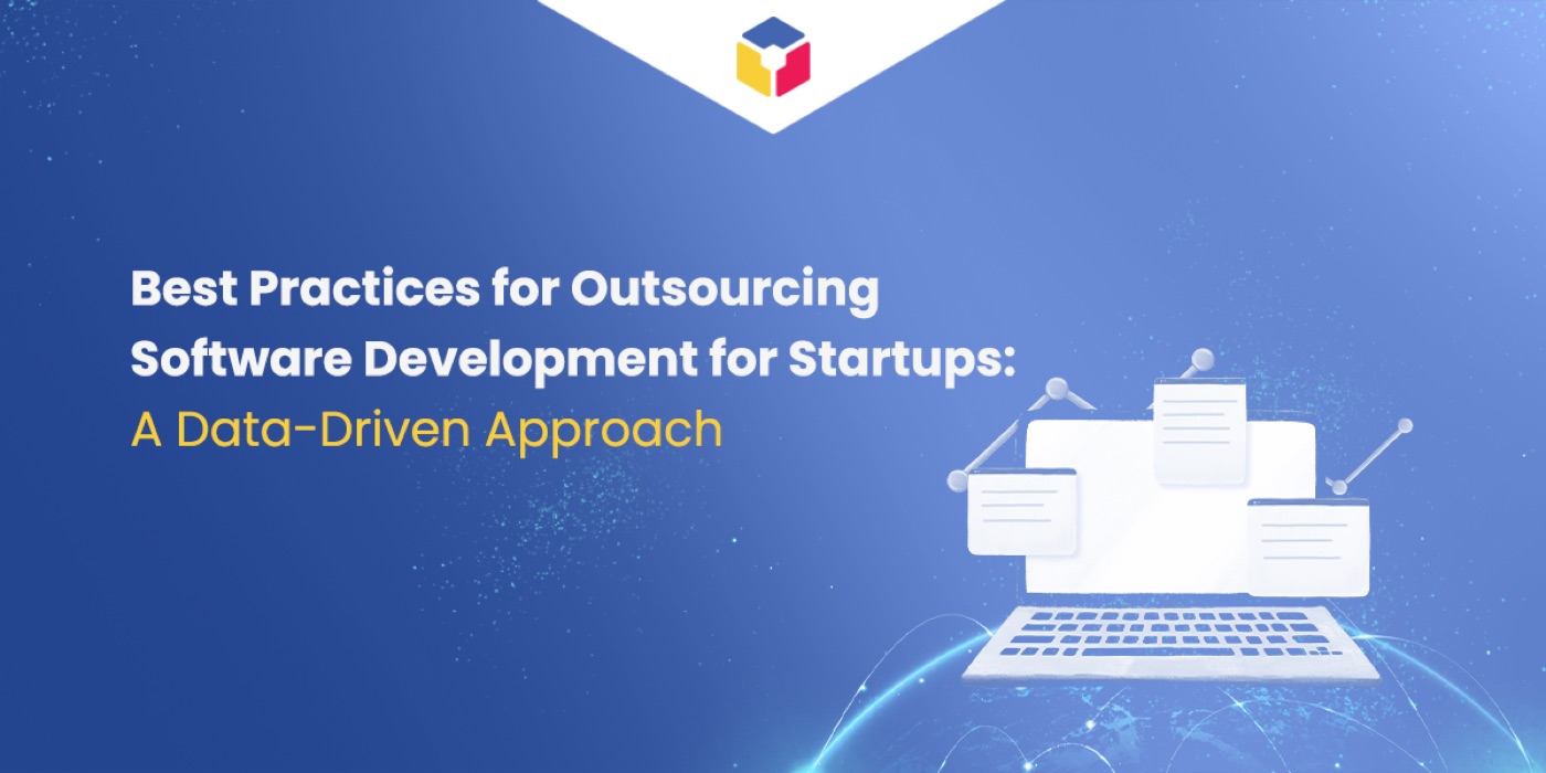 Best practices for outsourcing software development for startups